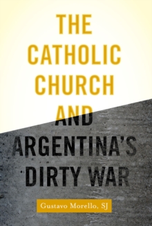 Image for The Catholic Church and Argentina's dirty war