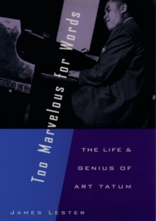 Image for Too Marvelous for Words: The Life and Genius of Art Tatum: The Life and Genius of Art Tatum
