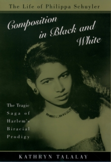 Image for Composition in black and white: the life of Philippa Schuyler.