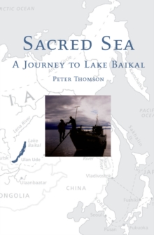 Image for Sacred sea: a journey to Lake Baikal