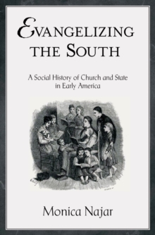 Image for Evangelizing the South: a social history of church and state in the Upper South