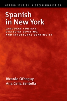 Image for Spanish in New York: Language Contact, Dialectal Leveling, and Structural Continuity: Language Contact, Dialectal Leveling, and Structural Continuity