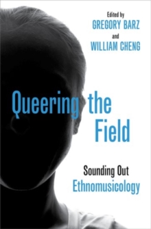 Queering the Field: Sounding Out Ethnomusicology