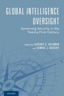 Image for Global intelligence oversight  : governing security in the twenty-first century