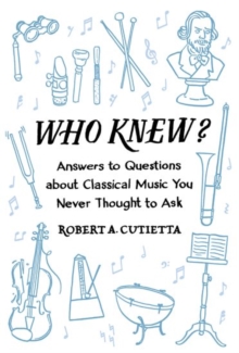 Image for Who knew?  : answers to questions about classical music you never thought to ask
