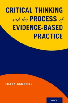 Image for Critical Thinking and the Process of Evidence-Based Practice