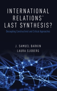 International Relations' Last Synthesis?