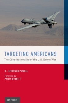 Image for Targeting Americans  : the constitutionality of the U.S. drone war