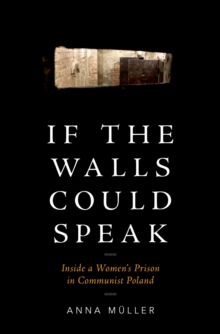 Image for If the walls could speak: inside a women's prison in communist Poland