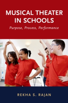 Image for Musical theater in schools: purpose, process, performance