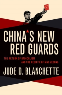 Image for China's new Red Guards  : the return of radicalism and the rebirth of Mao Zedong
