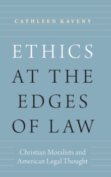 Ethics at the Edges of Law: Christian Moralists and American Legal Thought