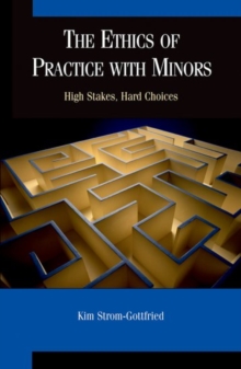 Image for The Ethics of Practice With Minors : High Stakes, Hard Choices