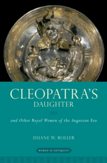 Image for Cleopatra's daughter: and other royal women of the Augustan era