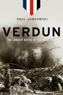 Verdun: The Longest Battle of the Great War