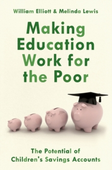 Image for Making education work for the poor: the potential of children's savings accounts