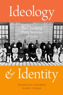 Image for Ideology and identity: the changing party systems of India
