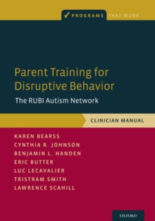 Image for Parent Training for Disruptive Behavior Clinician Manual: The RUBI Autism Network