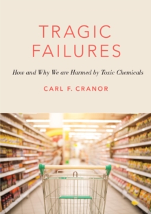 Image for Tragic failures: how and why we are harmed by toxic chemicals