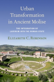 Image for Urban transformation in ancient Molise  : the integration of Larinum into the Roman state