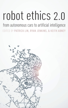 Robot Ethics 2.0: From Autonomous Cars to Artificial Intelligence