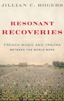 Resonant Recoveries: French Music and Trauma Between the World Wars