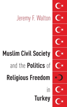 Muslim Civil Society and the Politics of Religious Freedom in Turkey