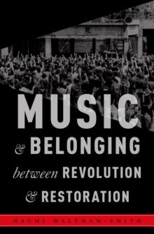 Image for Music and Belonging Between Revolution and Restoration