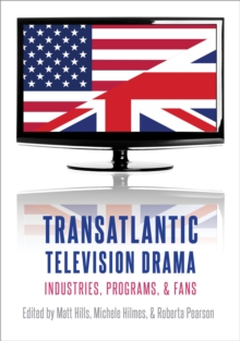 Image for Transatlantic television drama: industries, programs, & fans