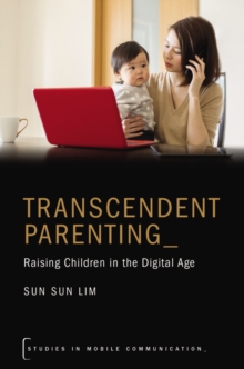 Image for Transcendent Parenting: Raising Children in the Digital Age