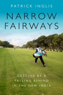Image for Narrow fairways  : getting by & falling behind in the new India
