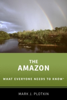 The Amazon: What Everyone Needs to Know®