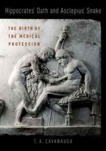 Image for Hippocrates' oath and Asclepius' snake: the birth of a medical profession
