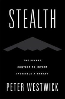 Image for Stealth  : the secret contest to invent invisible aircraft