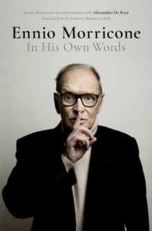 Ennio Morricone: In His Own Words