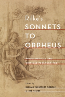 Image for Rilke's Sonnets to Orpheus: Philosophical and Critical Perspectives