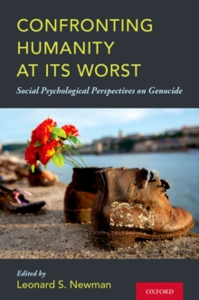 Image for Confronting Humanity at Its Worst: Social Psychological Perspectives on Genocide