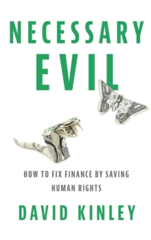 Necessary Evil: How to Fix Finance by Saving Human Rights