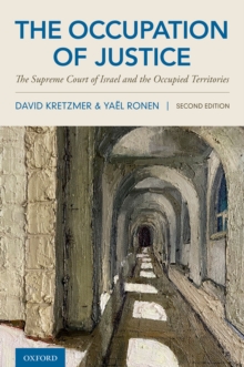 Image for Occupation of Justice: The Supreme Court of Israel and the Occupied Territories