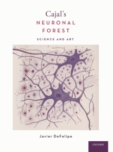 Cajal’s Neuronal Forest: Science and Art