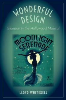 Image for Wonderful Design: Glamour in the Hollywood Musical