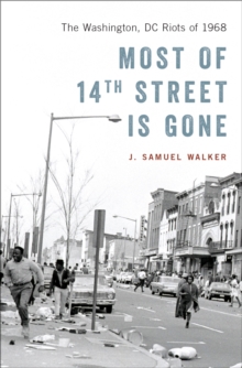 Image for Most of 14th Street Is Gone: The Washington, Dc Riots of 1968