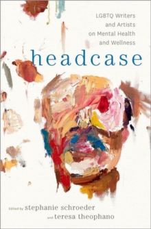 Image for Headcase  : LGBTQ writers & artists on mental health and wellness