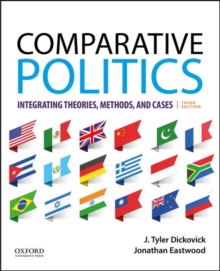 Comparative Politics: Integrating Theories, Methods, and Cases