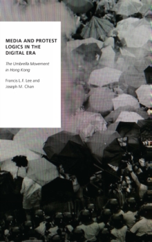 Media and Protest Logics in the Digital Era