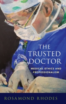 Image for The trusted doctor  : medical ethics and professionalism