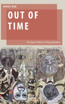 Image for Out of time  : the queer politics of postcoloniality