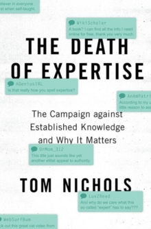 Image for The death of expertise  : the campaign against established knowledge and why it matters