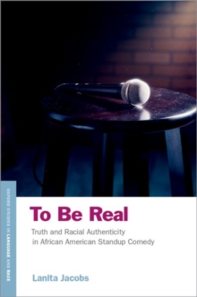 To Be Real: Truth and Racial Authenticity in African American Standup Comedy