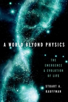 Image for A world beyond physics  : the emergence and evolution of life